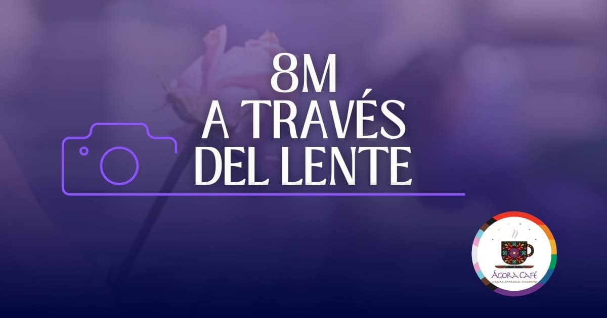 8M a través del lente