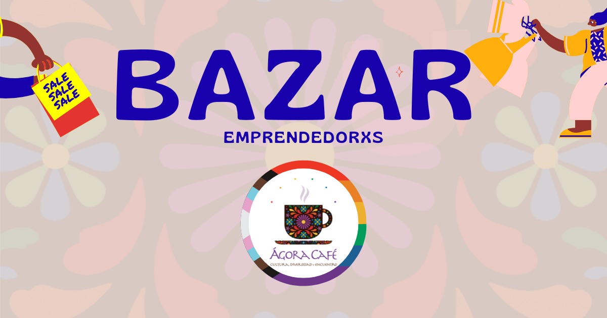 Convocatoria  Bazar con Orgullo de Fin de Año en Ágora Café